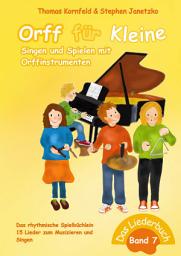 Icon image Orff für Kleine, Band 7 - Singen und Spielen mit Orffinstrumenten: Das rhythmische Spielbüchlein
