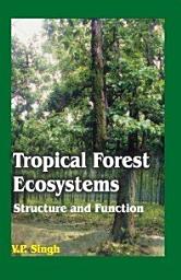 Icon image Tropical Forest Ecosystems Structure and Function