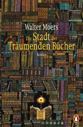 Icon image Die Stadt der träumenden Bücher: Roman