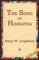 Icon image The Song of Hiawatha