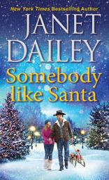 Icon image Somebody like Santa: A Heartwarming Texas Christmas Love Story