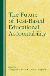 Icon image The Future of Test-Based Educational Accountability