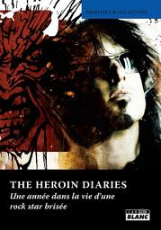 Icon image CAMION BLANC: THE HEROIN DIARIES Une année dans la vie d'une rock star brisée