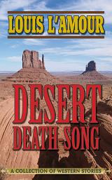 Icon image Desert Death-Song: A Collection of Western Stories