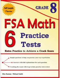 Icon image 6 FSA Math Practice Tests Grade 8: Extra Practice to Achieve a Crack Score Paperback