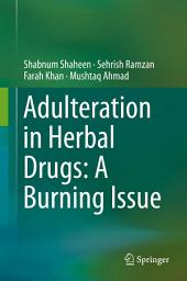 Icon image Adulteration in Herbal Drugs: A Burning Issue