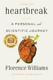 Icon image Heartbreak: A Personal and Scientific Journey
