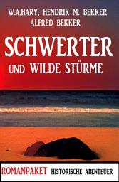 Icon image Schwerter und wilde Stürme: Romanpaket Historische Abenteuer