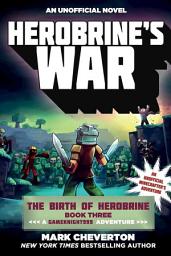 Icon image Herobrine's War: The Birth of Herobrine Book Three: A Gameknight999 Adventure: An Unofficial Minecrafter's Adventure