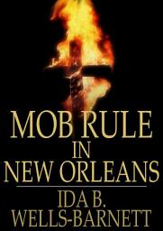 Icon image Mob Rule in New Orleans: Robert Charles and His Fight to Death