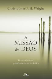 Icon image A missão de Deus: Desvendando a grande narrativa da Bíblia