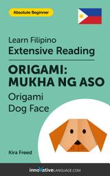 Icon image Filipino Extensive Reading: ORIGAMI DOG FACE: Level 2
