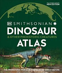 Icon image Dinosaur and Other Prehistoric Creatures Atlas