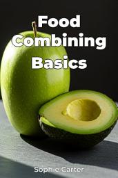 Icon image Food Combining Basics