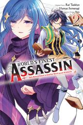 Icon image The World's Finest Assassin Gets Reincarnated in Another World as an Aristocrat (manga)
