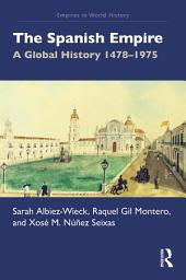 Icon image The Spanish Empire: A Global History 1478-1975