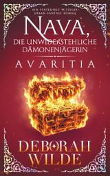 Icon image Nava, die unwiderstehliche Dämonenjägerin - Avaritia: Ein verteufelt witziger Urban Fantasy Roman