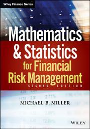 Icon image Mathematics and Statistics for Financial Risk Management: Edition 2