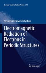 Icon image Electromagnetic Radiation of Electrons in Periodic Structures