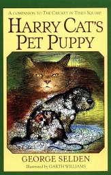 Icon image Harry Cat's Pet Puppy: A Companion to the Cricket in Times Square