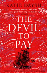 Icon image The Devil to Pay: A sweeping and epic queer historical adventure
