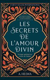 Icon image Les secrets de l’amour Divin: voyage au cœur de l’islam