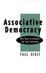 Icon image Associative Democracy: New Forms of Economic and Social Governance
