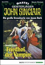Icon image John Sinclair Gespensterkrimi - Folge 06: Friedhof der Vampire