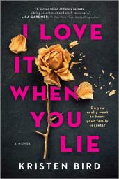 Icon image I Love It When You Lie: A suspense novel
