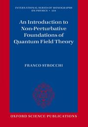 Icon image An Introduction to Non-Perturbative Foundations of Quantum Field Theory