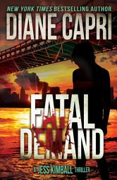 Icon image Fatal Demand: A Jess Kimball Thriller
