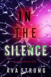 Icon image In The Silence (An Elle Keen FBI Suspense Thriller—Book 5)