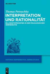 Icon image Interpretation und Rationalität: Billigkeitsprinzipien in der philologischen Hermeneutik