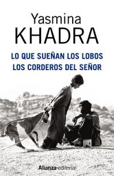 Icon image Lo que sueñan los lobos. Los corderos del Señor