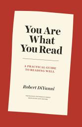 Icon image You Are What You Read: A Practical Guide to Reading Well