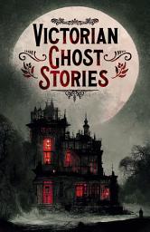 Icon image Victorian Ghost Stories