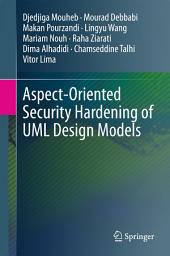 Icon image Aspect-Oriented Security Hardening of UML Design Models