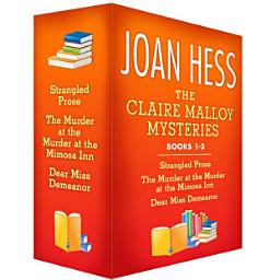Icon image Claire Malloy Mysteries 1-3: Strangled Prose; The Murder at the Mimosa Inn; Dear Miss Demeanor
