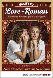 Icon image Lore-Roman 19: Zwei Mädchen und ein Geheimnis