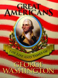 Icon image Great Americans: George Washington: Read Along or Enhanced eBook