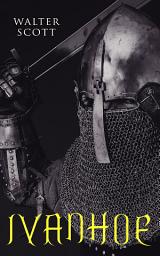 Icon image Ivanhoe: Historical Novel