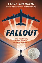Icon image Fallout: Spies, Superbombs, and the Ultimate Cold War Showdown