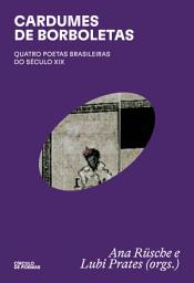 Icon image Cardumes de borboletas: quatro poetas brasileiras do século XIX