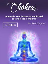 Icon image Chakras: Aumente seu despertar espiritual curando seus chakras