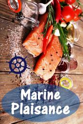 Icon image Marine Plaisance: 200 recettes délicieuses avec du saumon et fruits de mer (Poisson et Fruits de Mer Cuisine)