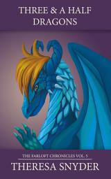 Icon image Three & a Half Dragons: The Farloft Chronicles