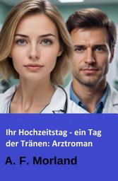 Icon image Ihr Hochzeitstag - ein Tag der Tränen: Arztroman