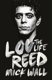 Icon image Lou Reed: The Life