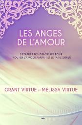 Icon image Les anges de l’amour: 5 étapes providentielles pour trouver l’amour parfait et le faire durer