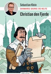 Icon image Danmarks skurke og helte - Christian den Fjerde
